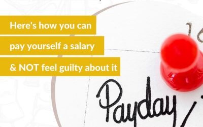How to Pay Yourself a Salary as a Small Business Owner & NOT Feel Guilty About It!