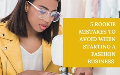 5 Rookie Mistakes to avoid when starting a Fashion Business