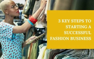 3 key steps to starting a successful fashion business