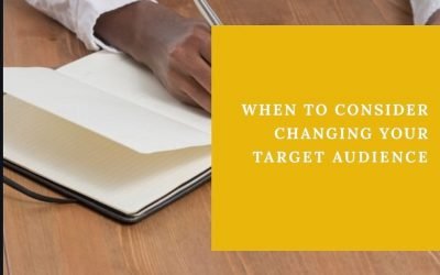 TARGET AUDIENCE : When to Consider Changing Your Target Audience